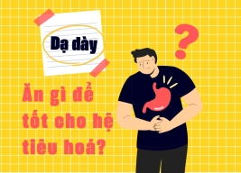 Ăn gì tốt cho dạ dày? Những thực phẩm tốt cho dạ dày và sản phẩm Nghệ Nano Curcumin Hàn Quốc