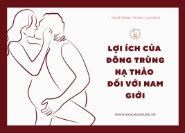 Công dụng của đông trùng hạ thảo đối với nam giới